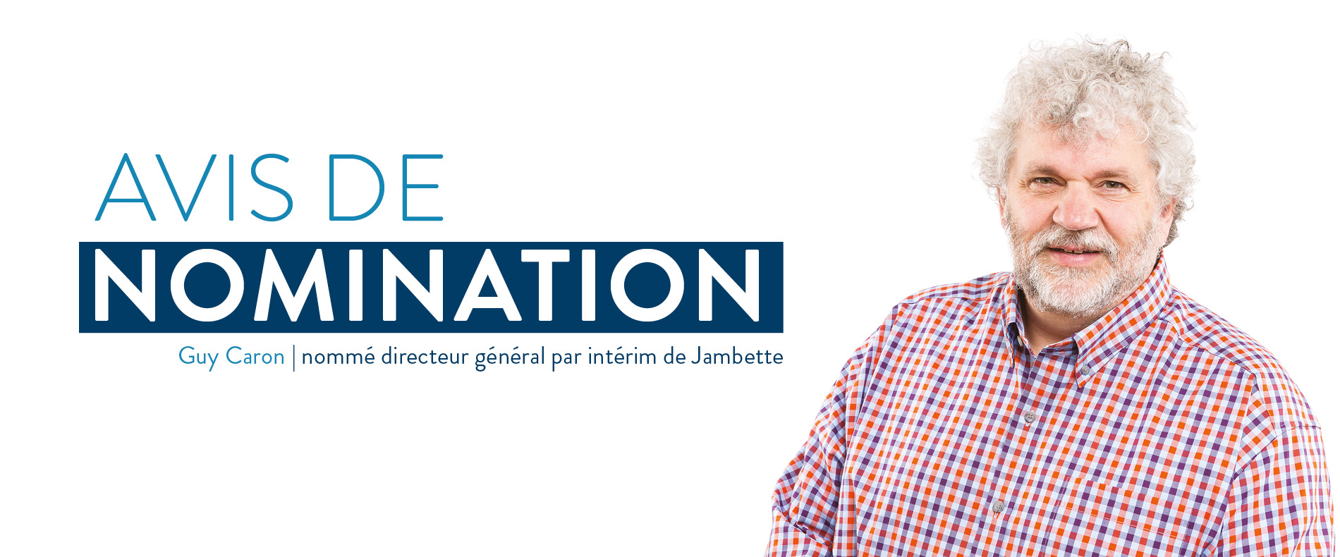 Avis de nomination de Guy Caron comme directeur général par intérim de Jambette