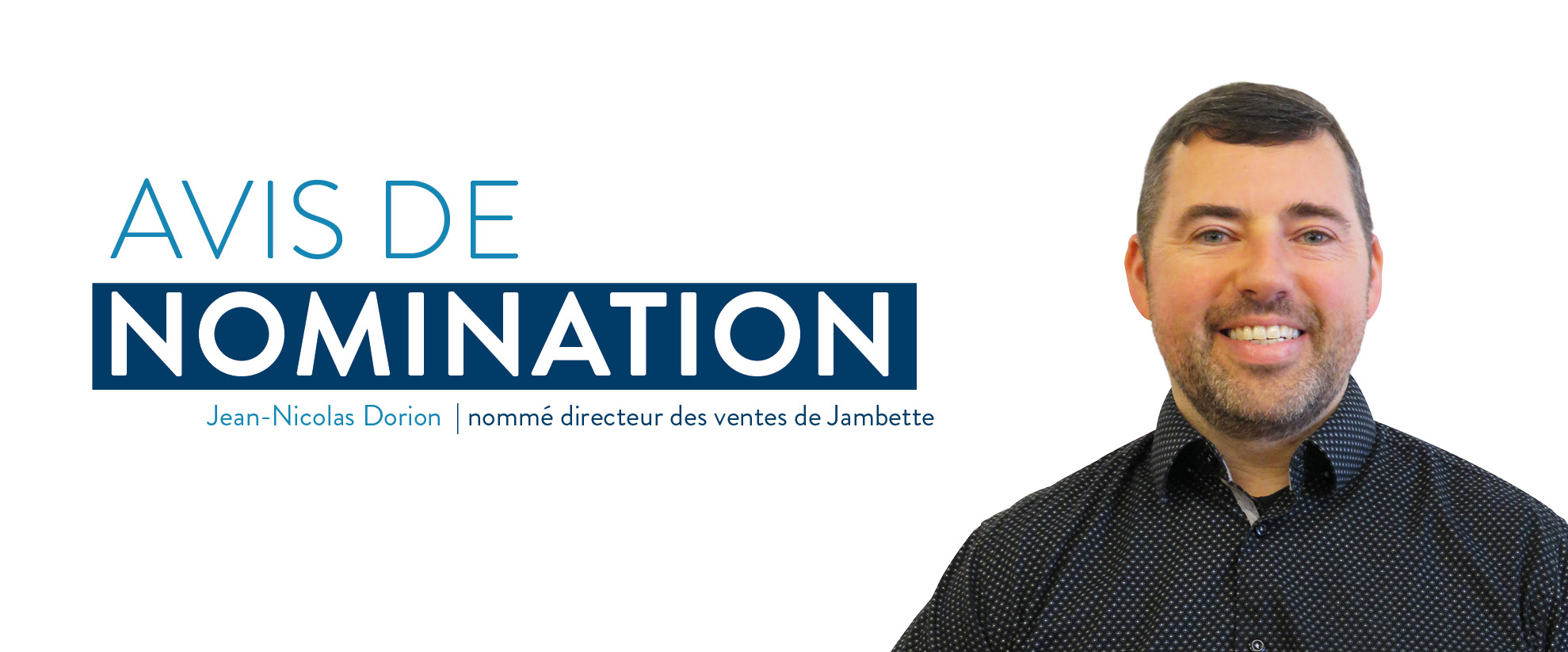 Avis de nomination de Jean-Nicolas Dorion au poste de Directeur des ventes chez Jambette